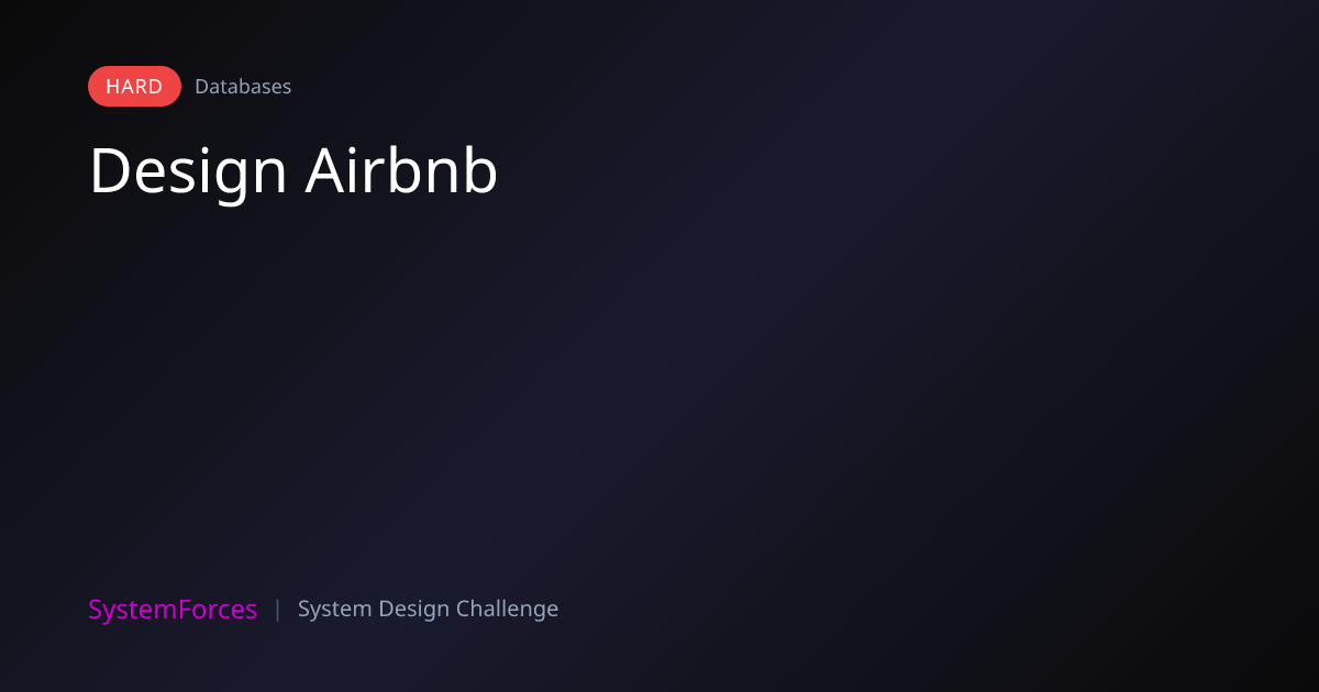 Design Airbnb | Databases System Design Challenge | SystemForces